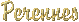 Perennes